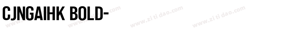 CJNgaiHK Bold字体转换